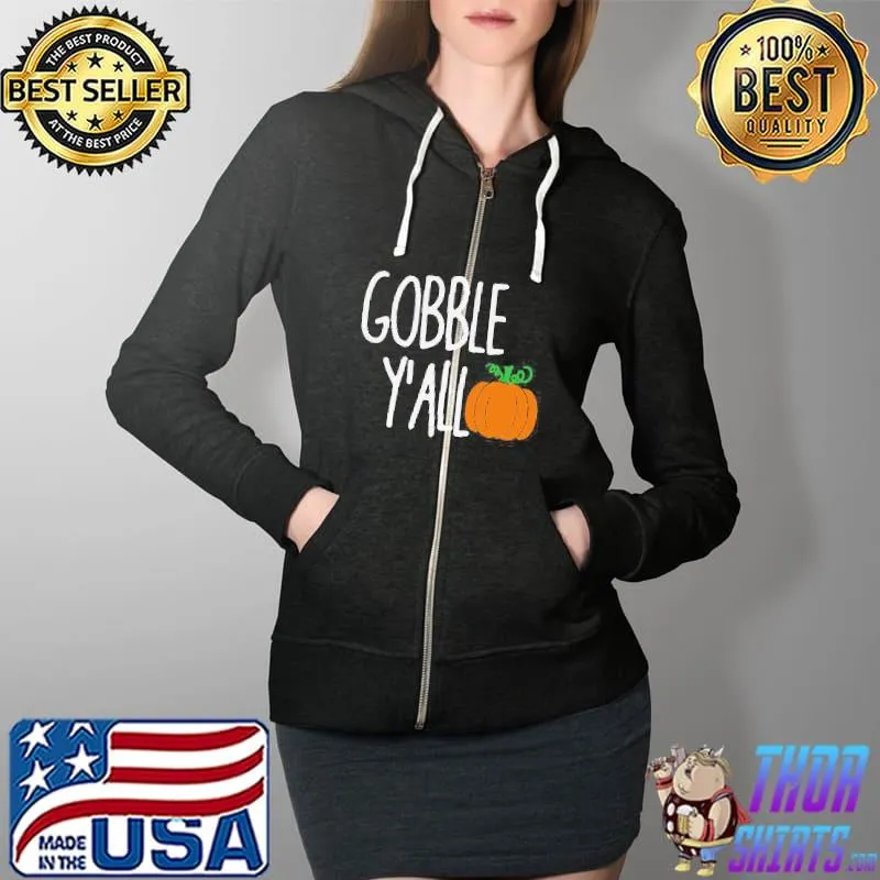 Gobble y'all thanksgiving pumpkin shirt