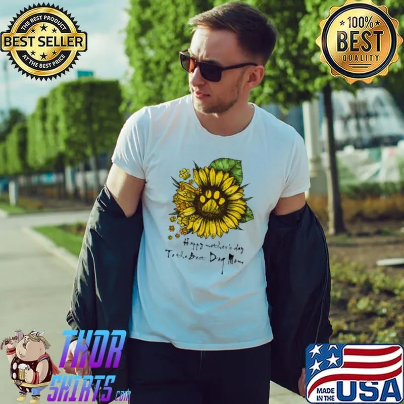 Happy Mother's Day To The Best Dog Mom Sunflower Shirt