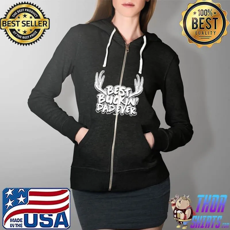 Hunting funny best bucking dad ever happy father's day Full Zip Hooded