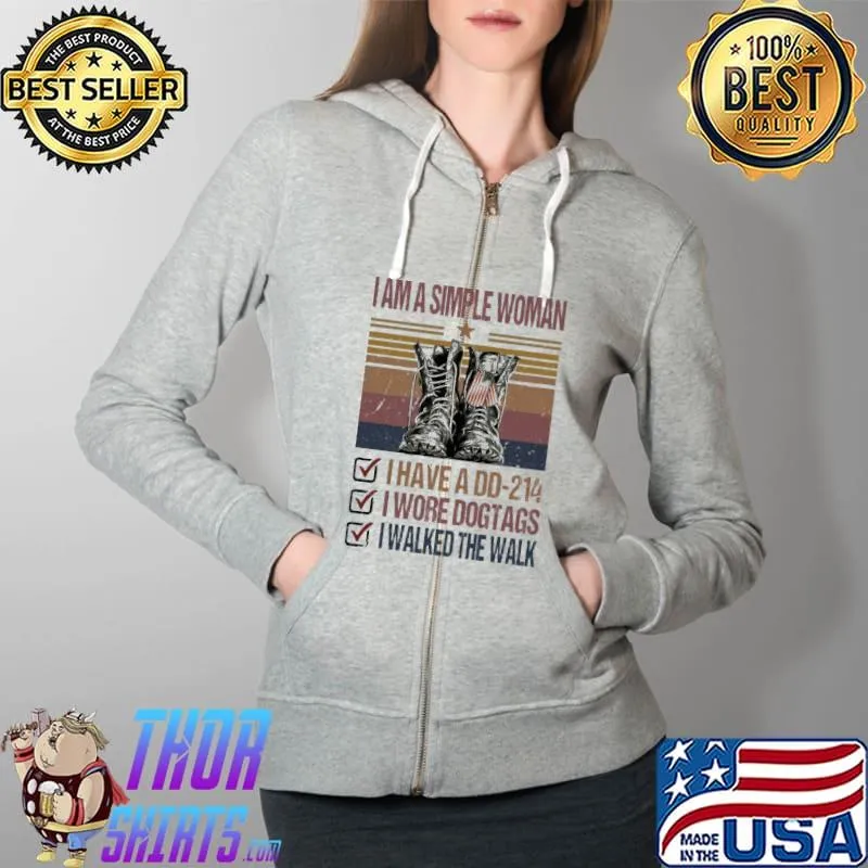 I Am A Simple Woman I Have A DD 214 Wore Dogtags Walked The Walk Vintage Shirt Full Zip Hooded