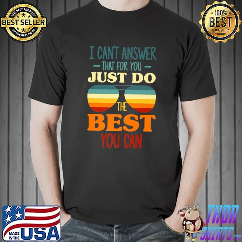 I Can't Answer That For You Just Do The Best Teacher Retro Premium T-Shirt Unisex