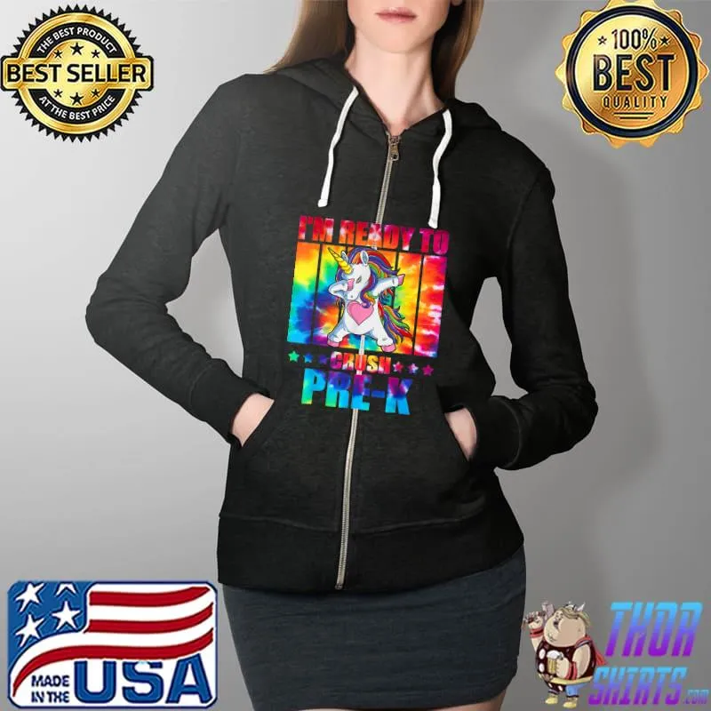I'm Ready To Crush Pre-K Dabbing Unicorn Tie Dye Kids Girls T-Shirt Full Zip Hooded