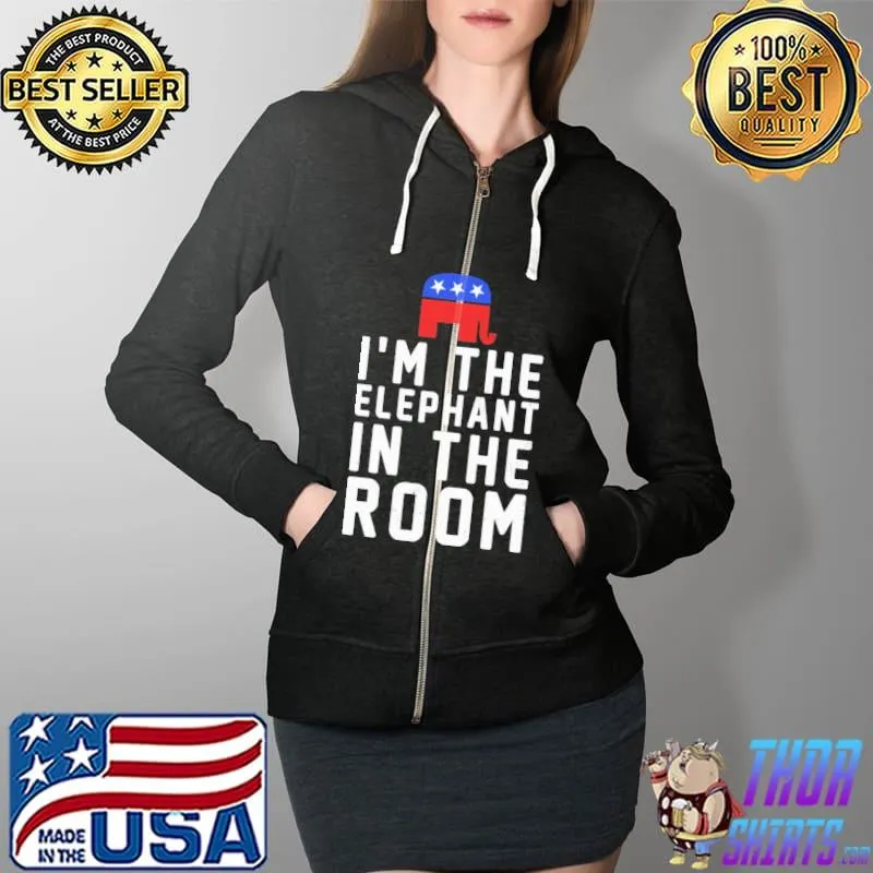 I'm The Elephant In The Room Democrat Shirt Full Zip Hooded