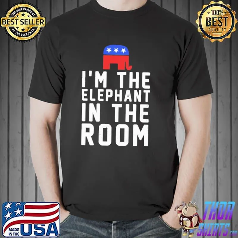 I'm The Elephant In The Room Democrat Shirt Unisex