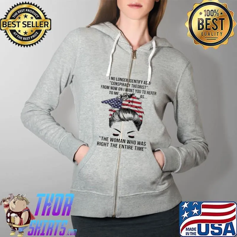 I No Long Identify As A Conspiracy Theorist Shirt Full Zip Hooded