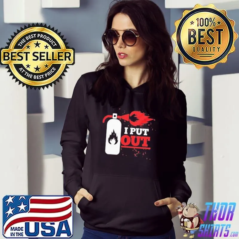 I put out firefighter flame extinguisher s Hoodie