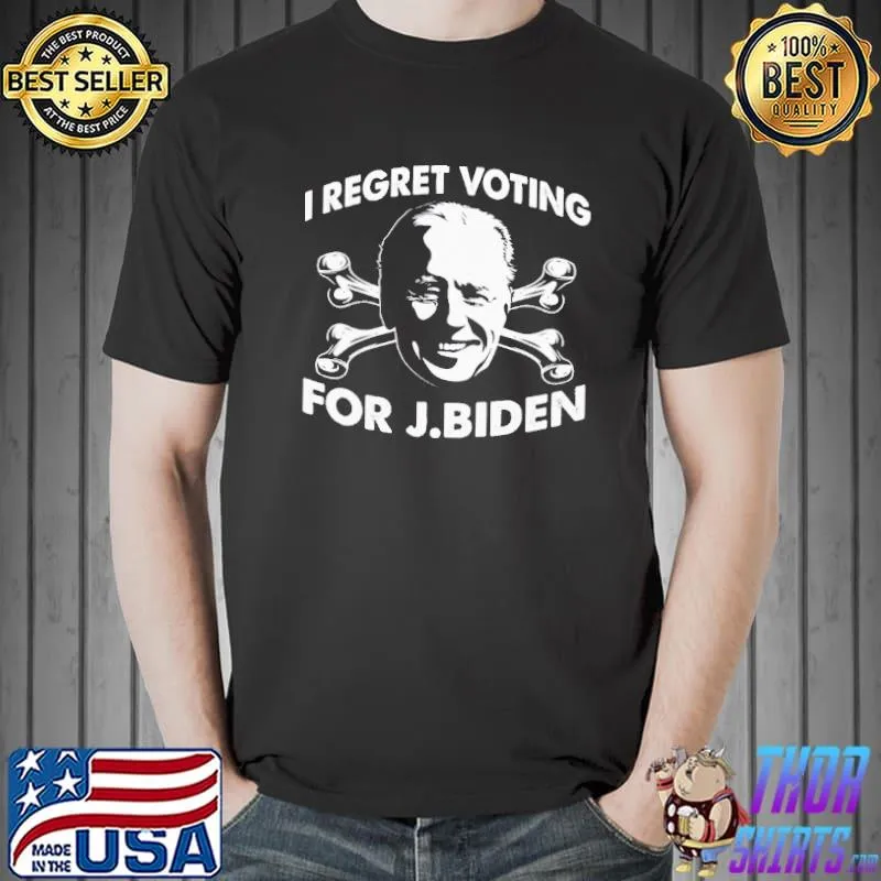 I Regret Voting For J.Biden Shirt Unisex