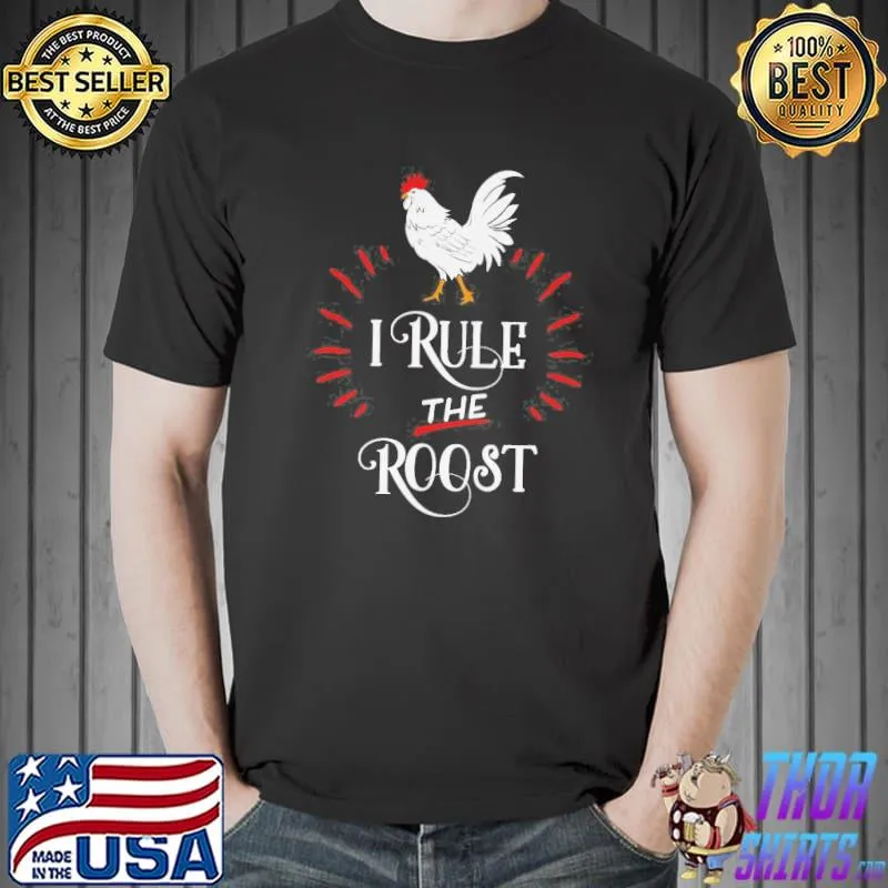 I rule the roost chicken lover chicken farmer s Unisex