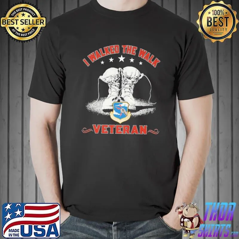 I Walked The Walk Veteran Shirt