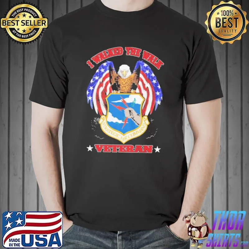 I Walked The Walk Veteran Strategic Air Command Shirt