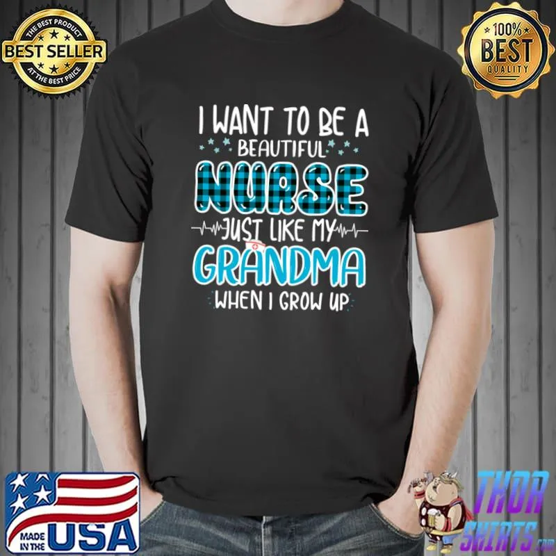 I Want To Be A Beautiful Nurse Just Like My Grandma When I Grow Up Essential T-Shirt