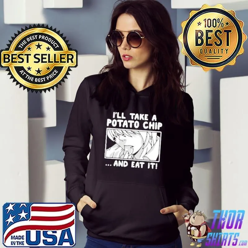 I will take a potato chip and eat it anime death note quote s Hoodie