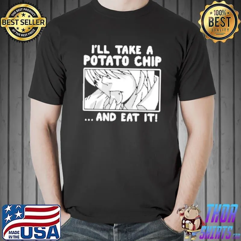 I will take a potato chip and eat it anime death note quote s Unisex