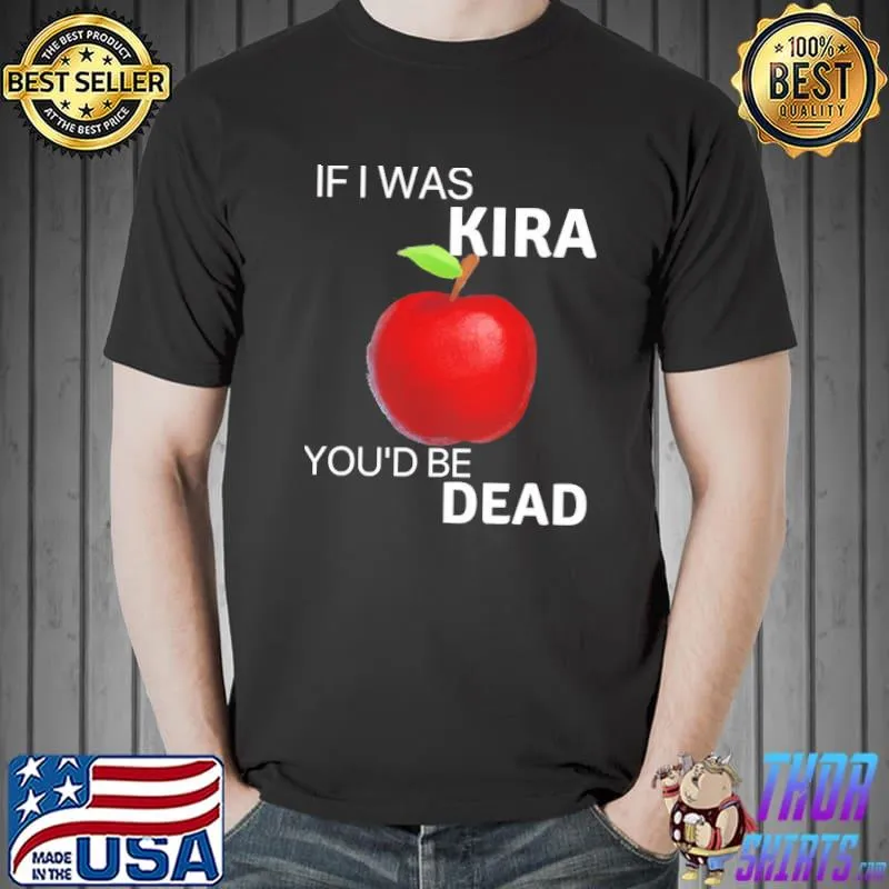 If I was kira you'd be dead quote anime death note s Unisex