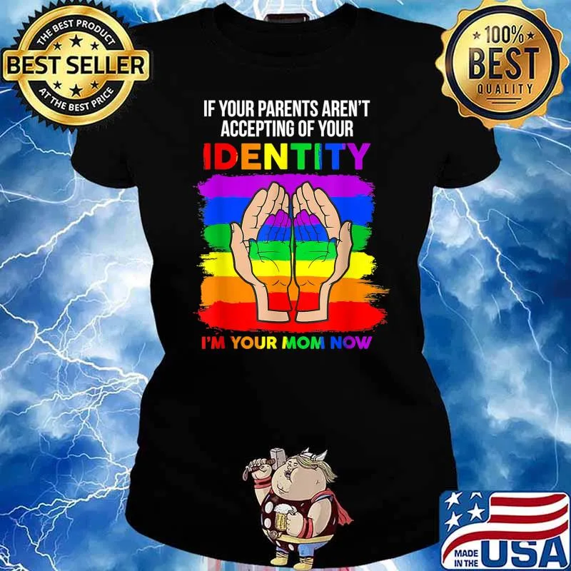If Your Parents Aren't Accepting I'm Your Mom Now T-Shirt Ladies tee