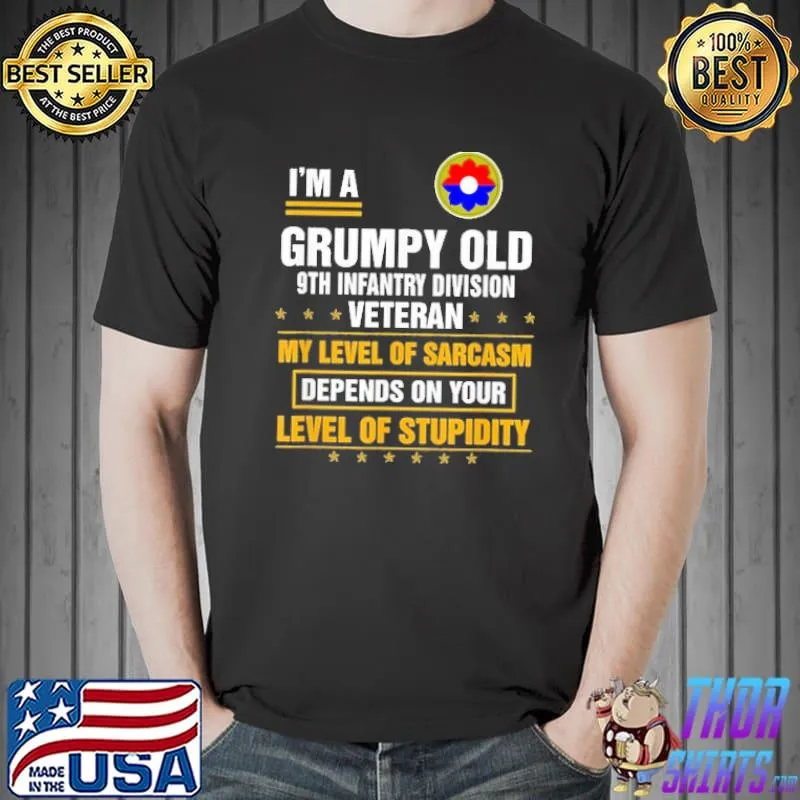 I'm a Grumpy Old 9th Infantry Division Veteran Shirt