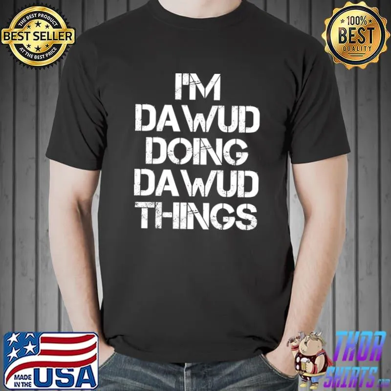 I'm dawud doing dawub things T-Shirt