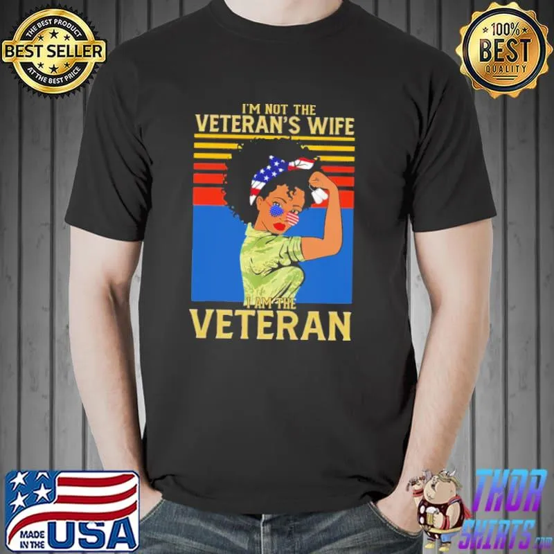 I'm not the veteran's wife I am the Veteran vintage shirt
