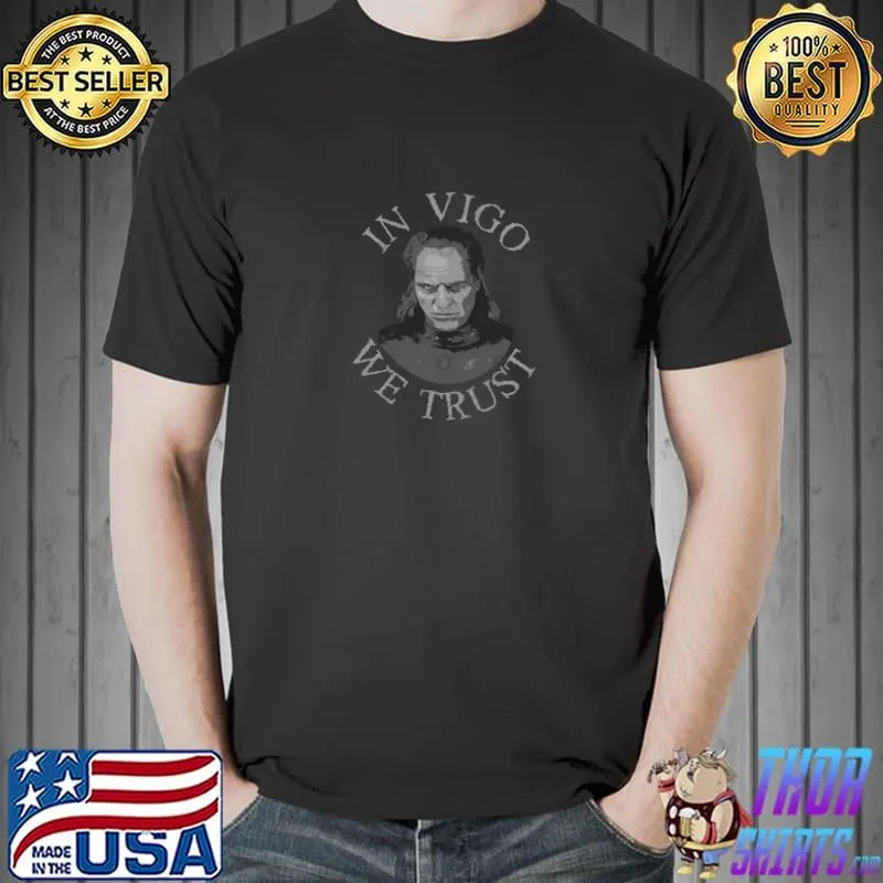 In Vigo We Trust T-Shirt