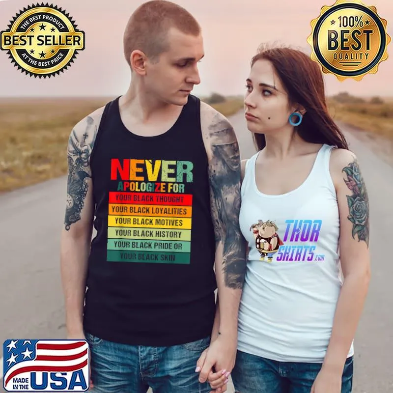 Juneteenth Black Pride Never Apologize For Your Blackness T-Shirt Tank Top