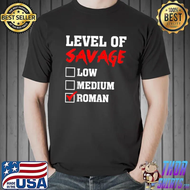 Level of Savage Roman Funny Novelty Mens Custom Name T-Shirt