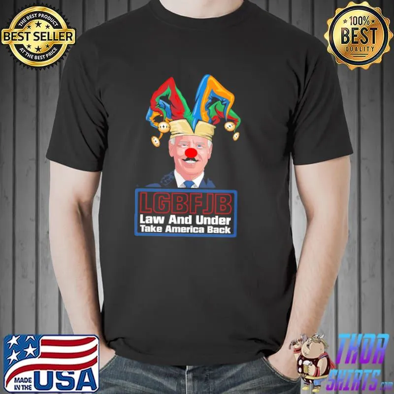 LGBF Joe Biden law and under take america back Unisex