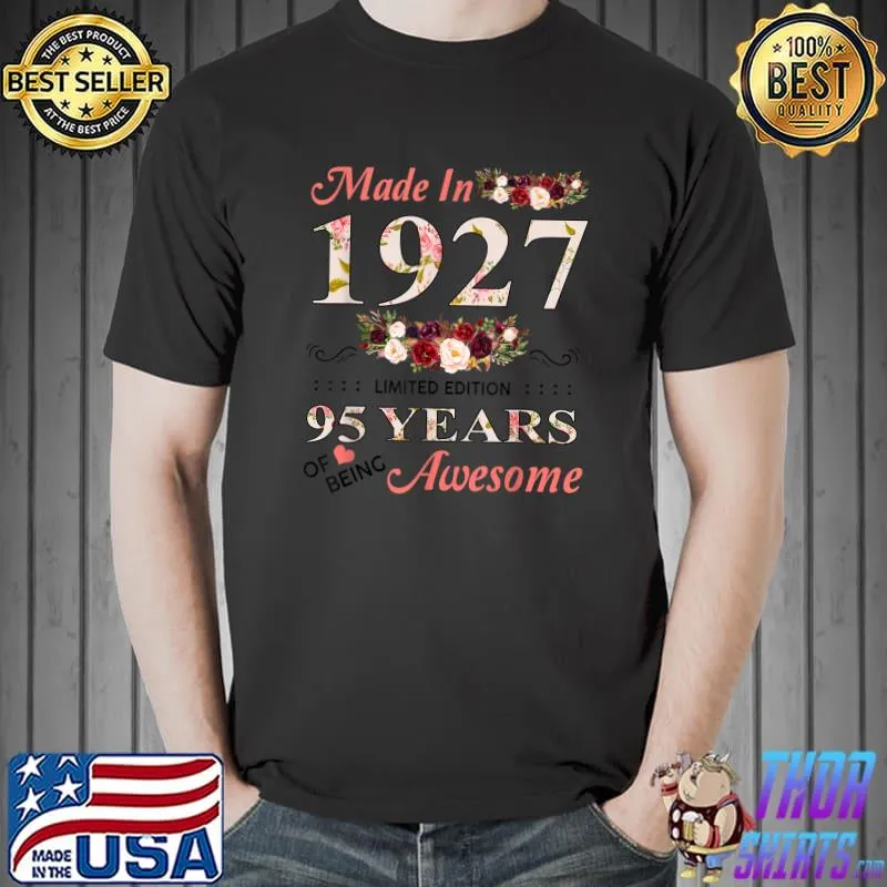 Made In 1927 95 Years Of Being Awesome Birthday T-Shirt Unisex