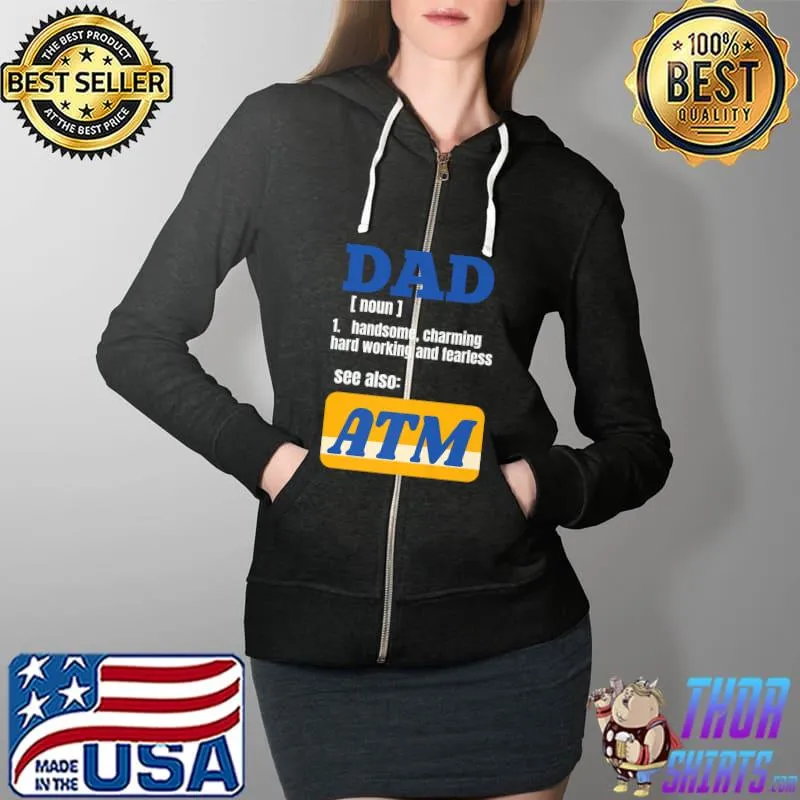 Mens Father's Day Funny Dad Definition Joke Papa Daddy Is ATM Premium T-Shirt Full Zip Hooded