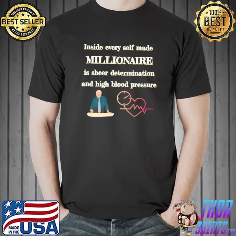 Millionaires Club - Self made millionaire Inside every self made millionaire T-Shirt