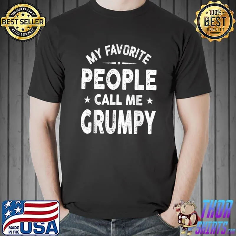My Favorite People Call Me Grumpy Father's Day T-Shirt