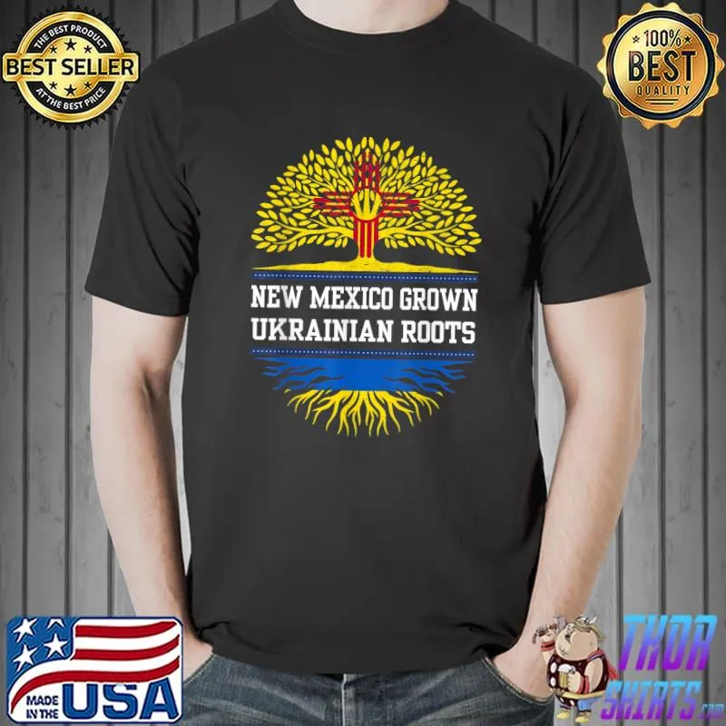 New Mexico Grown with Ukrainian Roots - Ukraine T-Shirt Unisex
