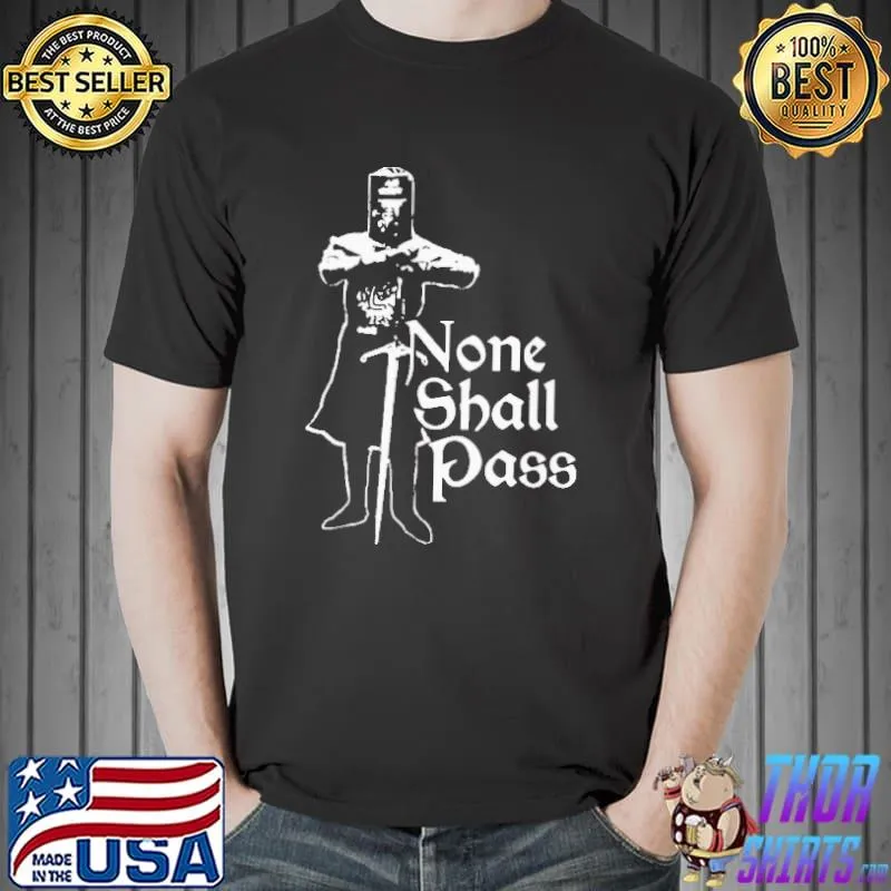 None Shall Pass BLack Knight Shirt