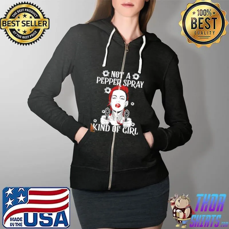 Not a pepper spray kind of girl gun Full Zip Hooded