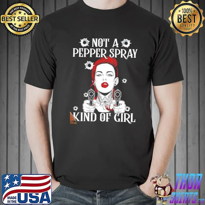 Not a pepper spray kind of girl gun Unisex