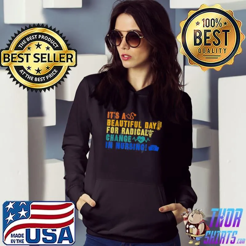 Nurse March 2022 It's A Beautiful Day For A Radical Change T-Shirt Hoodie
