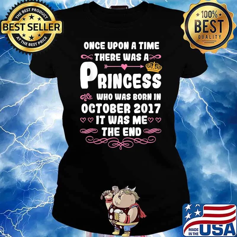 Once upon a time there was a princess. October 2017 Birthday T-Shirt Ladies tee