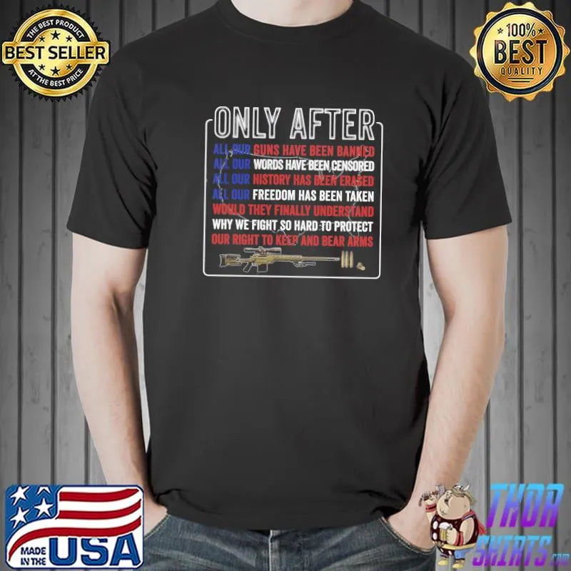 Only after our right to keep and bear arms Unisex