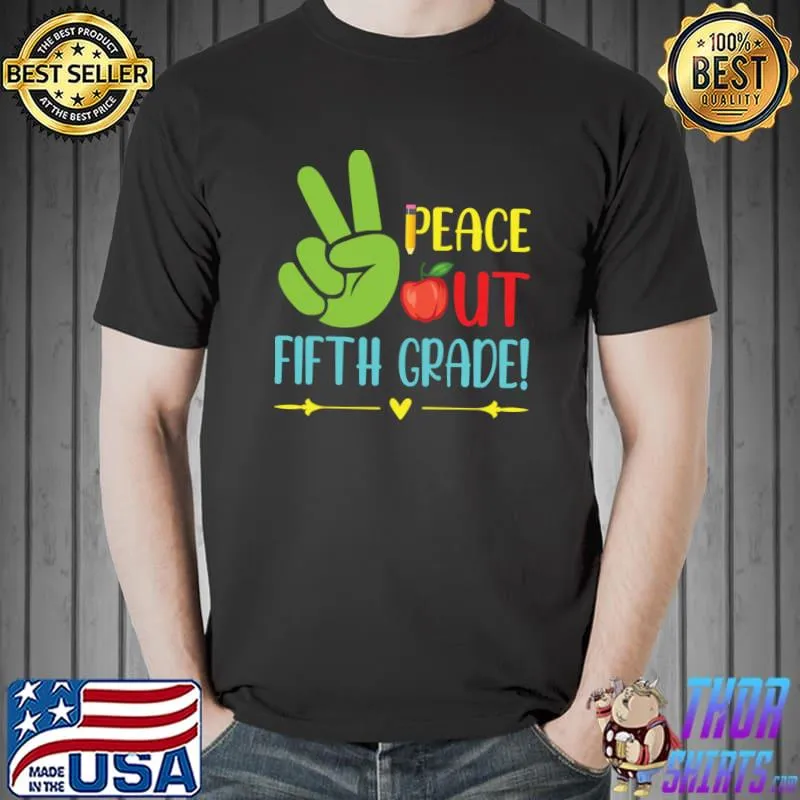 Peace Out Fifth Grade Teacher Student Class Of Graduate Day T-Shirt