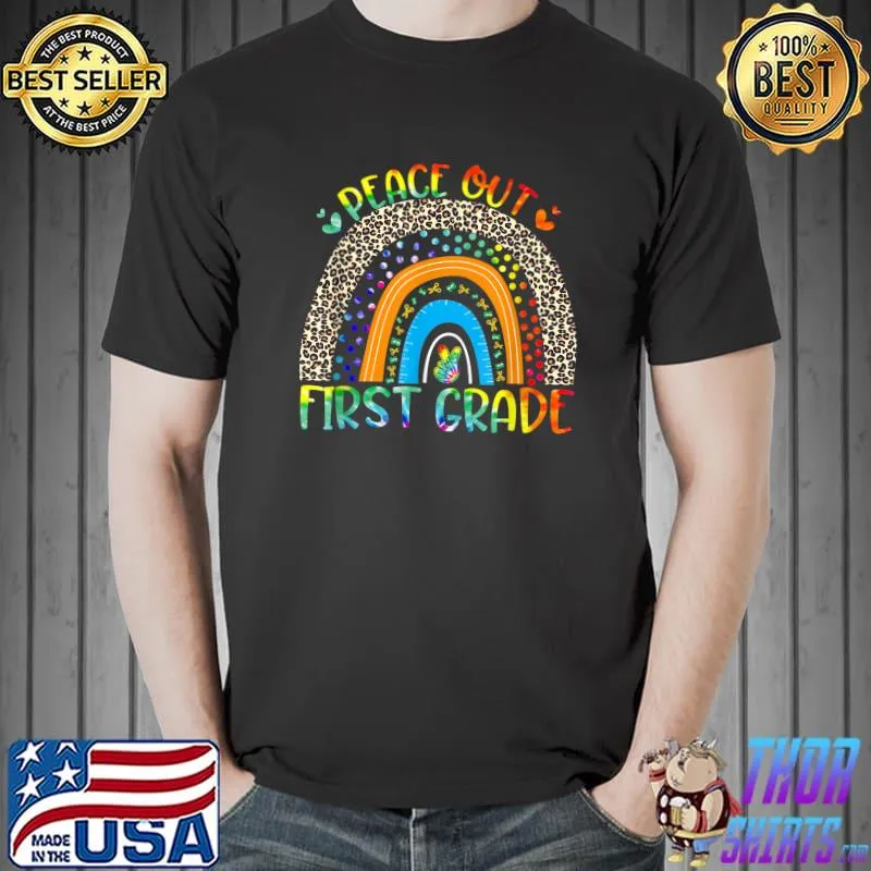 Peace Out First Grade - Last Day of School Kindergarten Prek T-Shirt