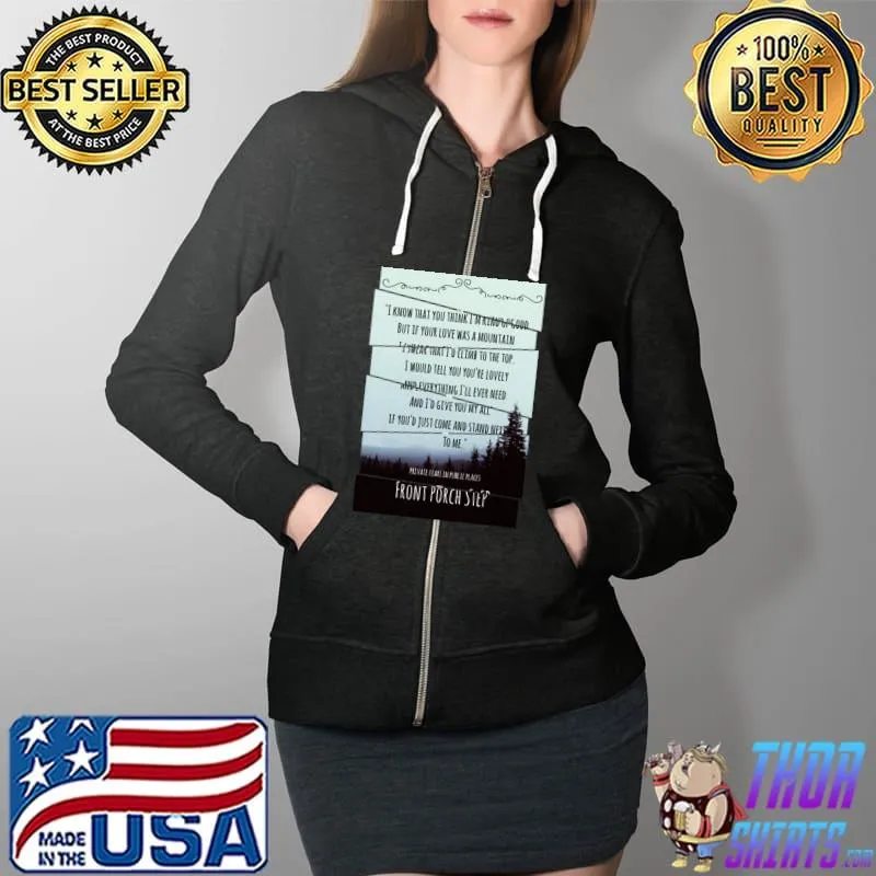 Private fears in public places front porch step T-Shirt Full Zip Hooded