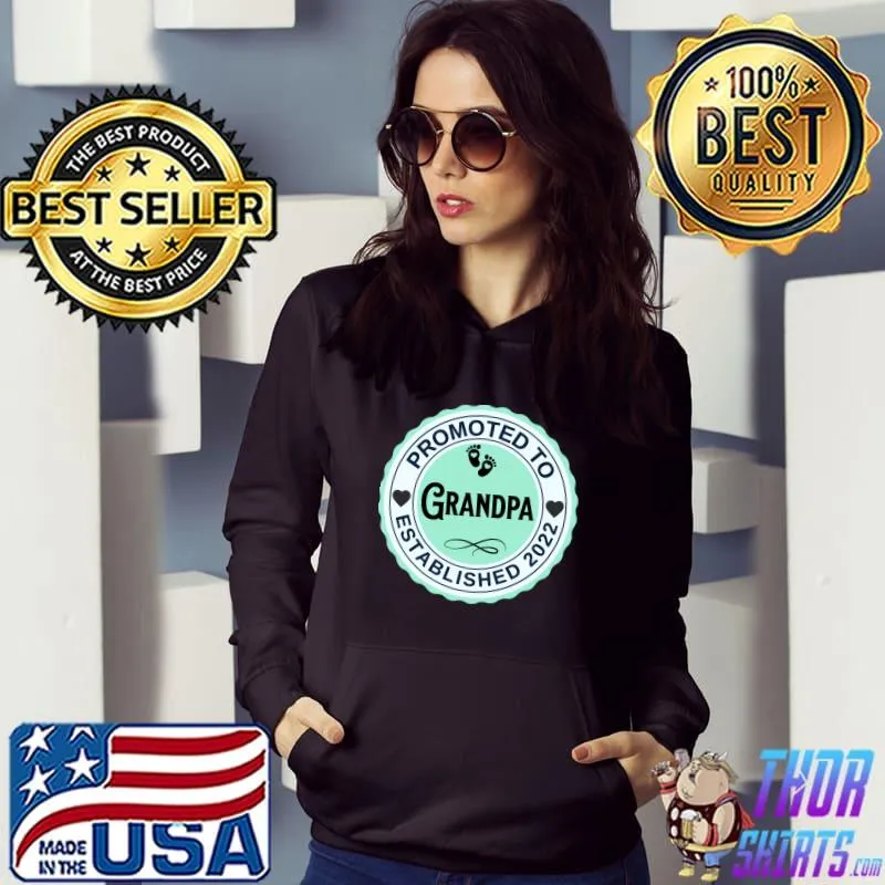 Promoted to Grandpa Established 2022 Green Classic T-Shirt Hoodie