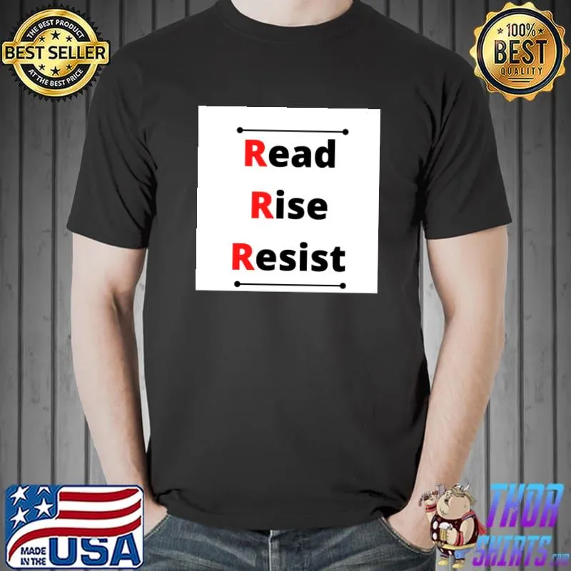 Read Rise Resist Classic T-Shirt