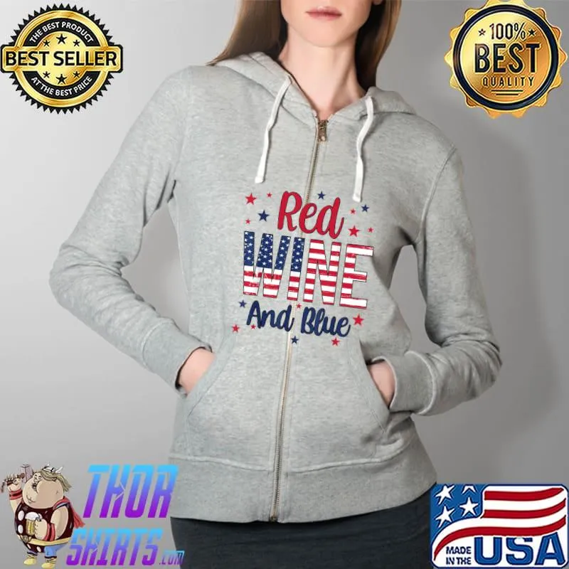Red Wine & Blue 4th of July Wine Red White and Blue USA Flag T-Shirt Full Zip Hooded