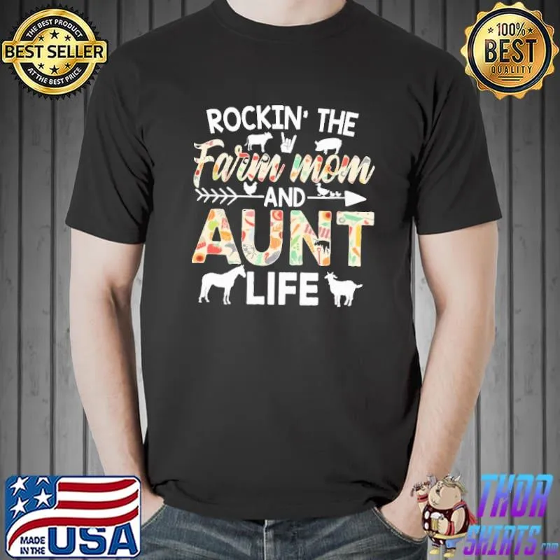 Rockin' The Farm Mom And Aunt Life Shirt