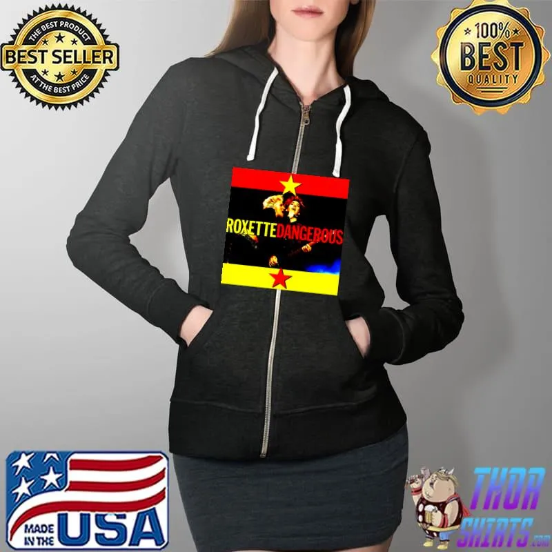 Roxette - American - Swedish pop rock duo Classic T-Shirt Copy Copy Copy Copy Full Zip Hooded