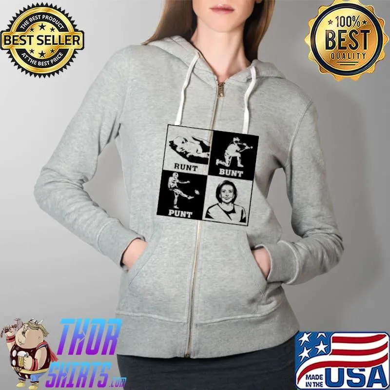 Runt Bunt Punt Hillary Clinton Shirt Full Zip Hooded