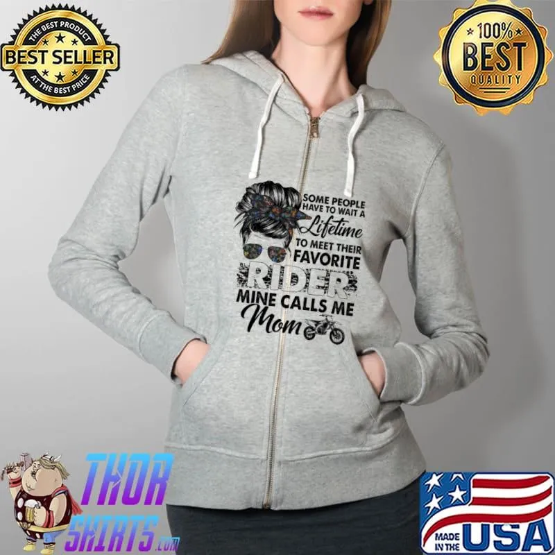 Some People Wait A Lifetime Favorite Rider Mine Calls Me Mom Dirt Bike Shirt Full Zip Hooded