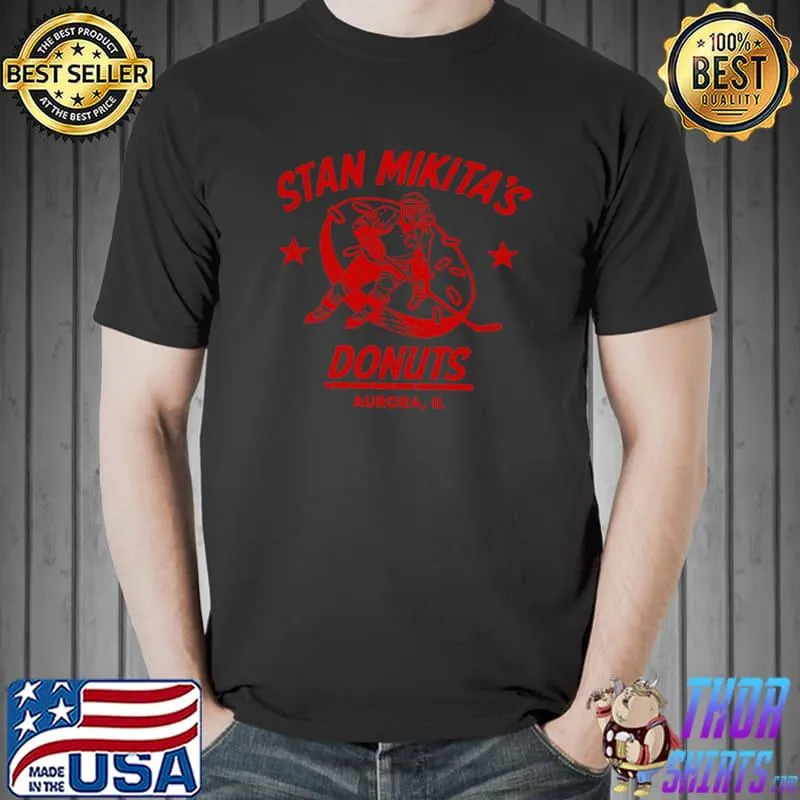 Stan Mikita's Donuts Aurora IL T-Shirt
