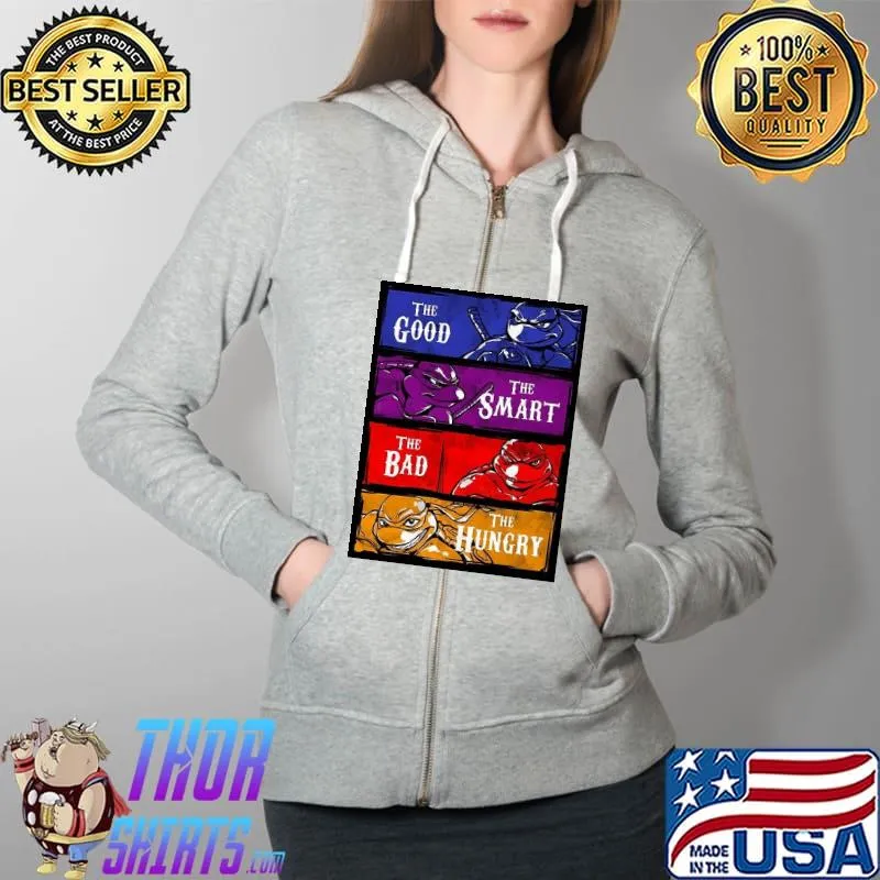 Teenage Mutant Ninja Turtles The Good Smart Bad And Hungry Shirt Full Zip Hooded