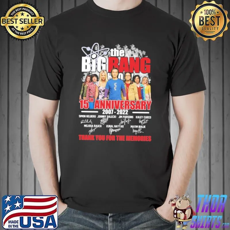 The Big Bang 15th Anniversary 2007 2022 Thank You For The Memories Shirt Unisex